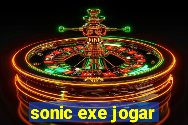 sonic exe jogar